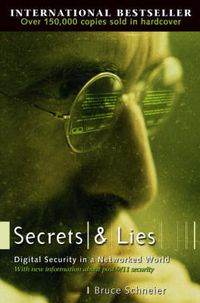 Cover image for Secrets and Lies: Digital Security in a Networked World