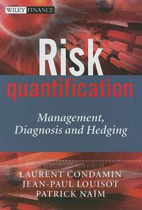 Cover image for Risk Quantification: Management, Diagnosis and Hedging