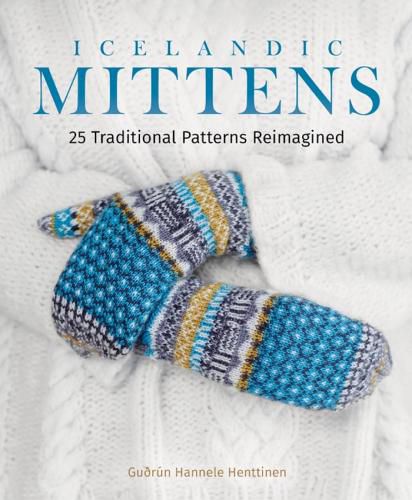 Cover image for Icelandic Mittens: 25 Traditional Patterns Reimagined