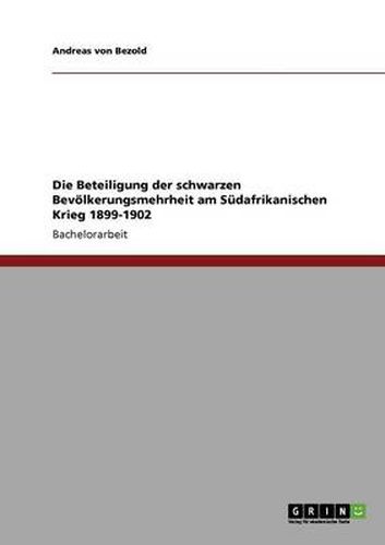 Cover image for Die Beteiligung der schwarzen Bevoelkerungsmehrheit am Sudafrikanischen Krieg 1899-1902