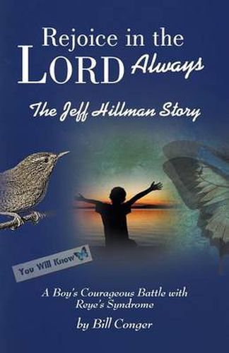 Cover image for Rejoice in the Lord Always: The Jeff Hillman Story