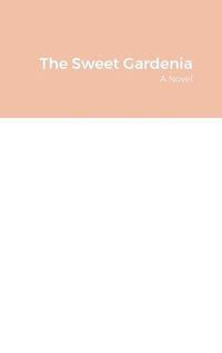 Cover image for The Sweet Gardenia