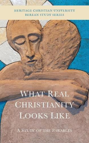 Cover image for What Real Christianity Looks Like: A Study of the Parables