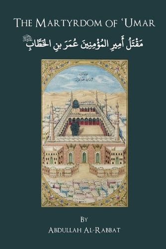 Cover image for The Martyrdom of Umar ibn al-Khaṭṭāb