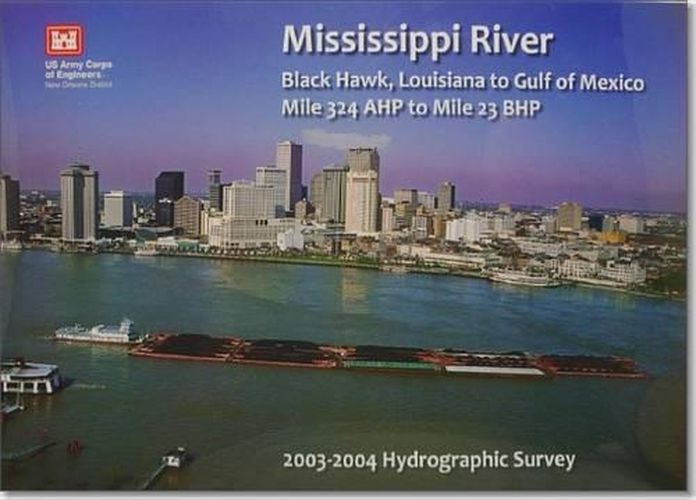 Cover image for 2013 Hydrographic Survey Maps-Mississippi River Black Hawk, Louisiana to Gulf of Mexico Mile 324 Ahp to Mile 23 Bhp 2003-2004 Hydrographic Survey: Mississippi River