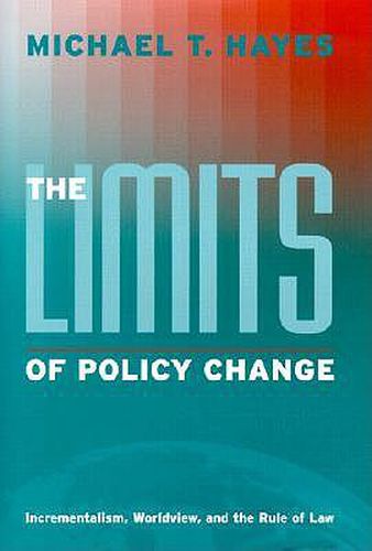 The Limits of Policy Change: Incrementalism, Worldview and the Rule of Law