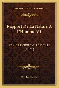 Cover image for Rapport de La Nature A L'Homme V1: Et de L'Homme a la Nature (1821)