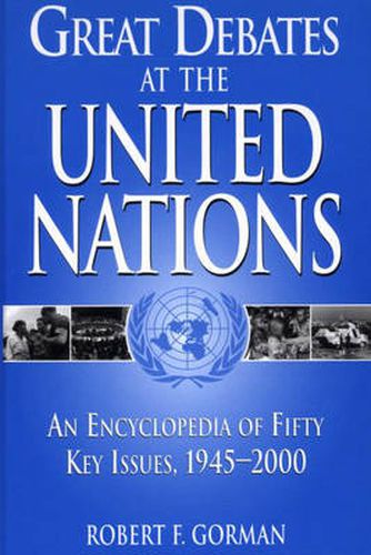 Cover image for Great Debates at the United Nations: An Encyclopedia of Fifty Key Issues, 1945-2000