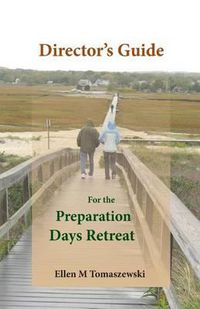 Cover image for Director's Guide for the Preparation Days Retreat