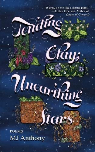 Cover image for Tending Clay; Unearthing Stars