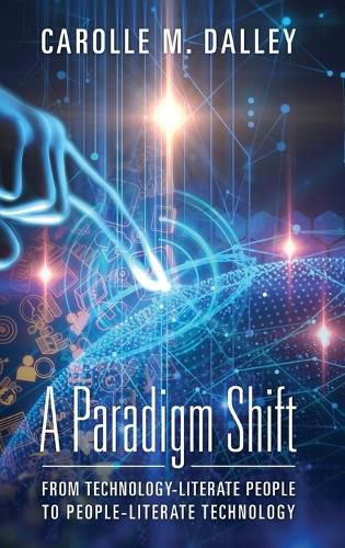 Cover image for A Paradigm Shift: From Technology-Literate People to People-Literate Technology