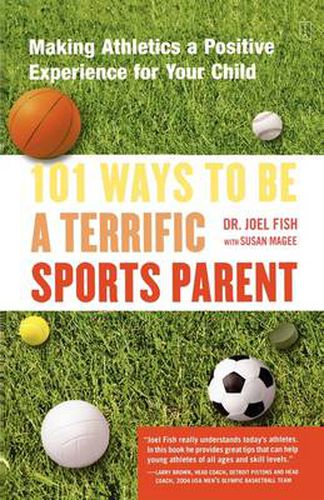 Cover image for 101 Ways to Be a Terrific Sports Parent: Making Athletics a Positive Experience for Your Child