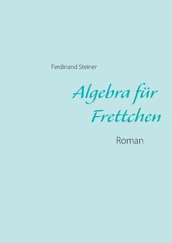 Cover image for Algebra fur Frettchen: Roman