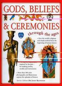 Cover image for Gods, Beliefs and Ceremonies