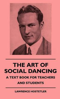 Cover image for The Art Of Social Dancing - A Text Book For Teachers And Students