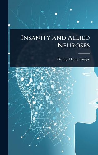 Cover image for Insanity and Allied Neuroses