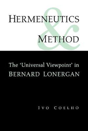 Cover image for Hermeneutics and Method: A Study of the 'Universal Viewpoint' in Bernard Lonergan