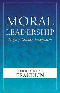 Cover image for Moral Leadership