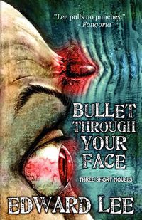 Cover image for Bullet Through Your Face