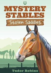 Cover image for Stolen Saddles: A fun-filled mystery featuring best friends and horses