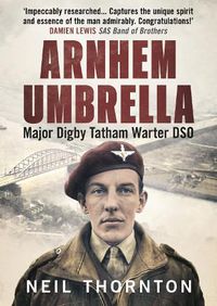 Cover image for Arnhem Umbrella: Major Digby Tatham Warter DSO