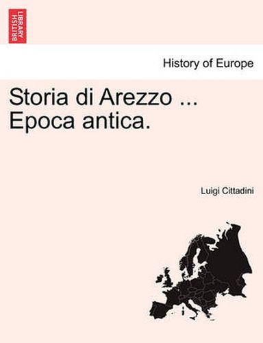 Cover image for Storia Di Arezzo ... Epoca Antica.