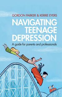 Cover image for Navigating Teenage Depression: A guide for parents and professionals
