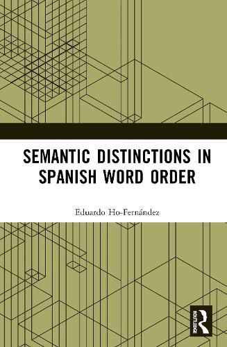 Cover image for Semantic Distinctions in Spanish Word Order