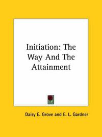 Cover image for Initiation: The Way and the Attainment