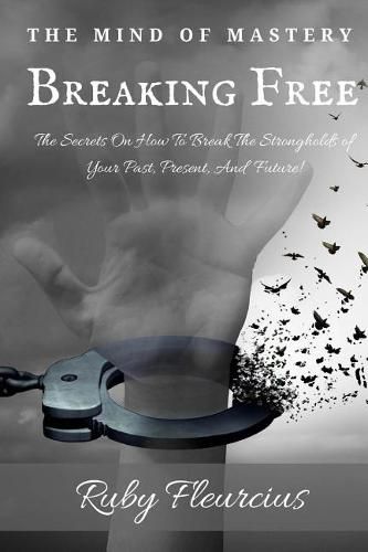 Cover image for The Mind of Mastery: Breaking Free