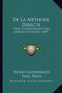 Cover image for de La Methode Directe: Dans L'Enseignement Des Langues Viviantes (1899)