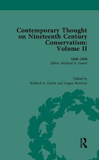 Cover image for Contemporary thought on Nineteenth Century Conservatism: Volume II 1830-1850