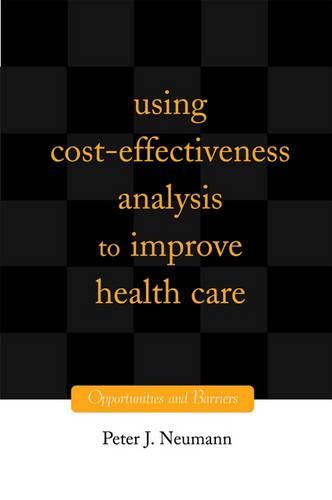 Cover image for Using Cost-Effectiveness Analysis to Improve Health Care: Opportunities and Barriers