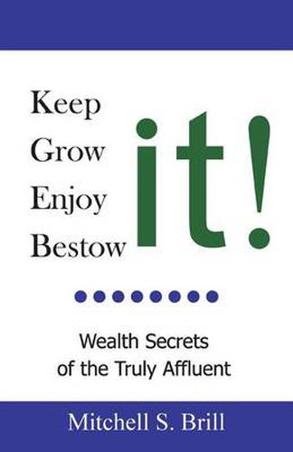 Cover image for Keep It, Grow It, Enjoy It, Bestow It