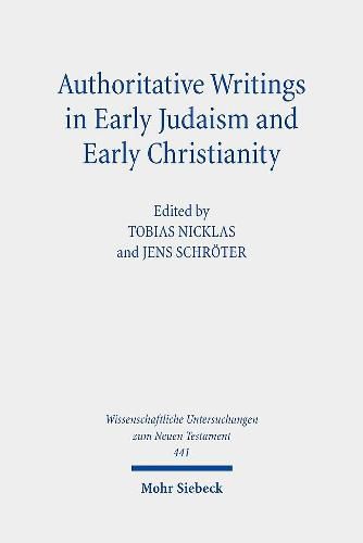 Authoritative Writings in Early Judaism and Early Christianity: Their Origin, Collection, and Meaning