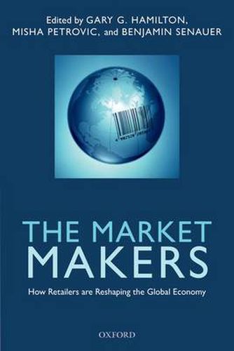 Cover image for The Market Makers: How Retailers are Reshaping the Global Economy