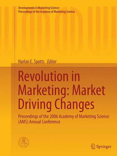 Cover image for Revolution in Marketing: Market Driving Changes: Proceedings of the 2006 Academy of Marketing Science (AMS) Annual Conference