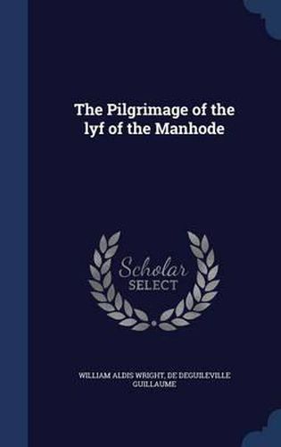 Cover image for The Pilgrimage of the Lyf of the Manhode