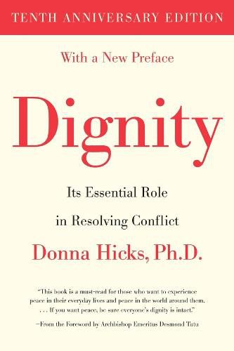 Cover image for Dignity: Its Essential Role in Resolving Conflict