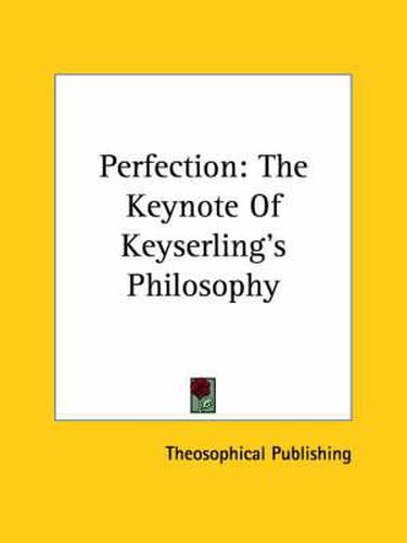 Cover image for Perfection: The Keynote of Keyserling's Philosophy