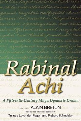 Rabinal Achi: A Fifteenth-Century Maya Dynastic Drama