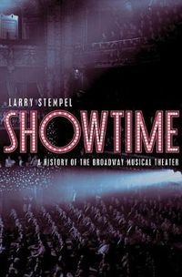 Cover image for Showtime: A History of the Broadway Musical Theater