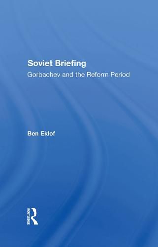 Cover image for Soviet Briefing: Gorbachev and the Reform Period