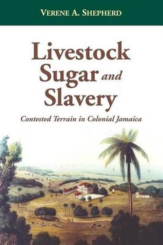 Cover image for Livestock, Sugar and Slavery: Contested Terrain in Colonial Jamaica