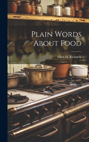 Cover image for Plain Words About Food