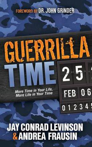 Cover image for Guerrilla Time: More Time In Your Life, More Life In Your Time