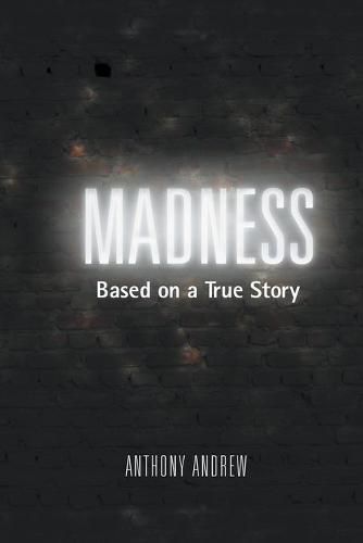 Madness: Based on a True Story