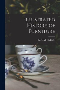 Cover image for Illustrated History of Furniture