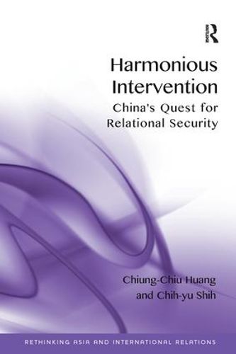 Cover image for Harmonious Intervention: China's Quest for Relational Security