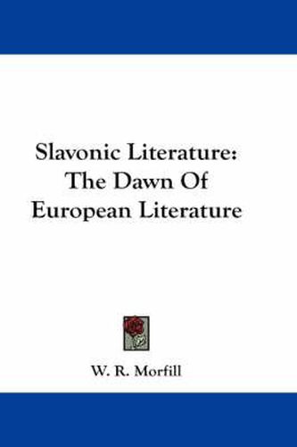 Cover image for Slavonic Literature: The Dawn of European Literature